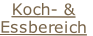 Koch- &
Essbereich
